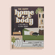 The Happy Homebody: A Field Guide to the Great Indoors