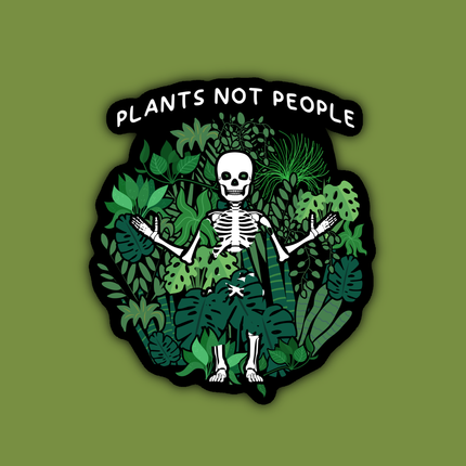 Plants Not People Sticker