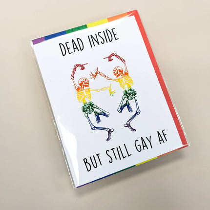 Dead Inside But Still Gay AF Greeting Card